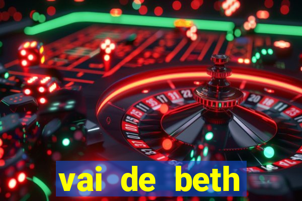 vai de beth gusttavo lima